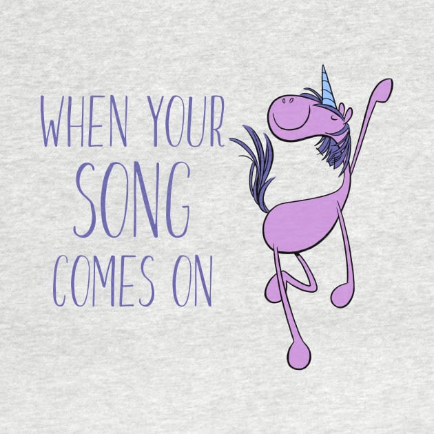 Dancing Unicorn - When Your Song Comes On by Cedric Hohnstadt